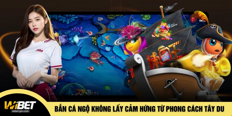 Bắn cá Ngộ Không lấy cảm hứng từ phong cách Tây Du