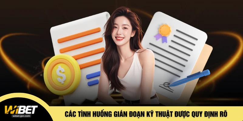 Các tình huống gián đoạn kỹ thuật được quy định rõ 