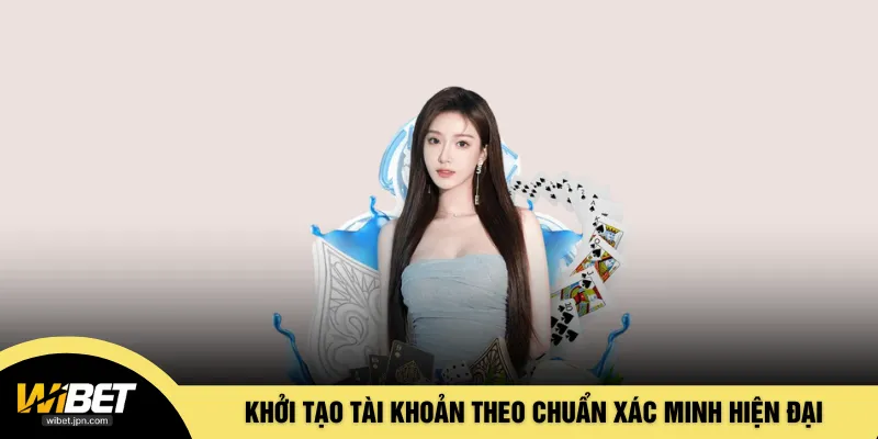 Khởi tạo tài khoản theo chuẩn xác minh hiện đại