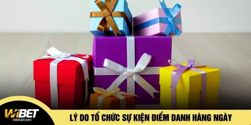 Lý do tổ chức sự kiện điểm danh hàng ngày