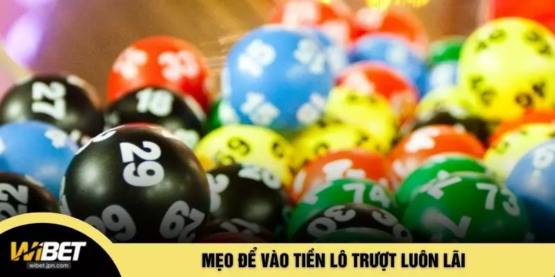 Mẹo để vào tiền lô trượt luôn lãi