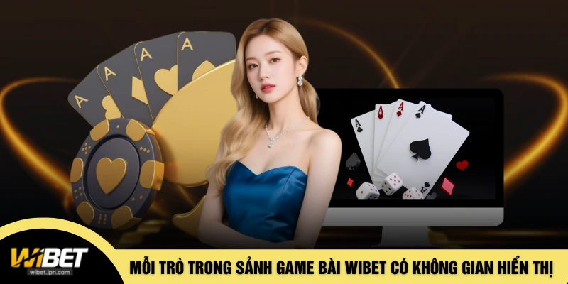 Mỗi trò trong sảnh game bài WIBET đều có không gian hiển thị