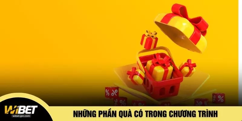 Những phần quà có trong chương trình