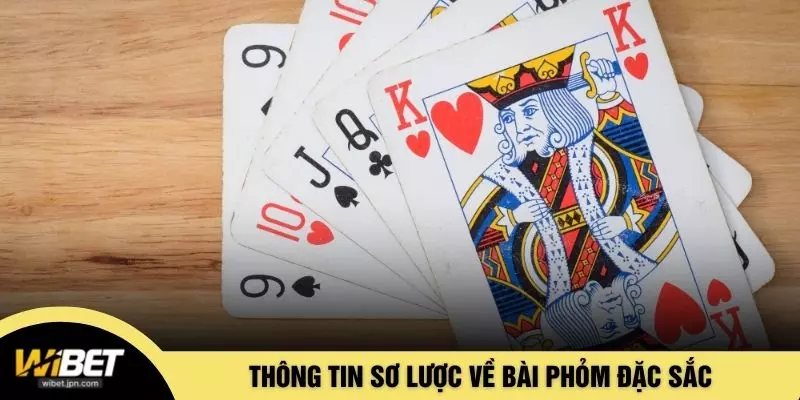Thông tin sơ lược về bài phỏm đặc sắc