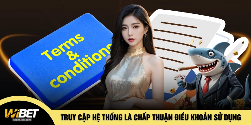 Truy cập hệ thống là chấp thuận điều khoản sử dụng
